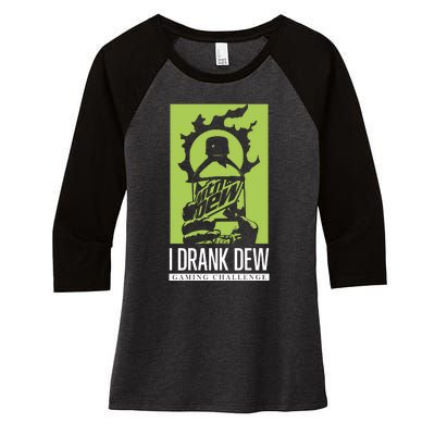 I Drank Dew Gaming Challenge Women's Tri-Blend 3/4-Sleeve Raglan Shirt