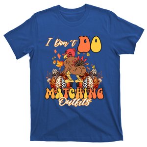 I DonT Do Matching Outfits Leopard Pumpkin Turkey Family Cute Gift T-Shirt