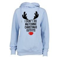 I Dont Do Matching Christmas Outfits Reindeer Christmas Gift Womens Funnel Neck Pullover Hood