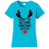 I Dont Do Matching Christmas Outfits Reindeer Christmas Gift Women's T-Shirt