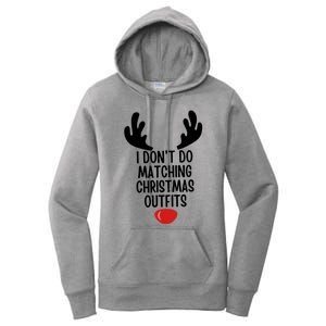 I Dont Do Matching Christmas Outfits Reindeer Christmas Gift Women's Pullover Hoodie