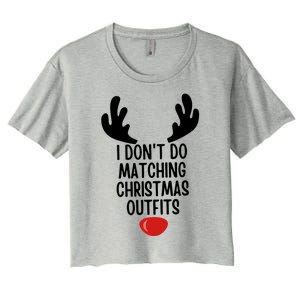 I Dont Do Matching Christmas Outfits Reindeer Christmas Gift Women's Crop Top Tee