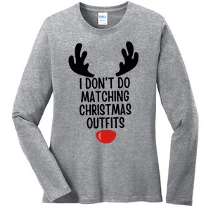 I Dont Do Matching Christmas Outfits Reindeer Christmas Gift Ladies Long Sleeve Shirt