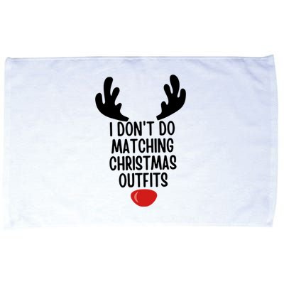 I Dont Do Matching Christmas Outfits Reindeer Christmas Gift Microfiber Hand Towel