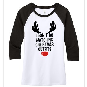 I Dont Do Matching Christmas Outfits Reindeer Christmas Gift Women's Tri-Blend 3/4-Sleeve Raglan Shirt