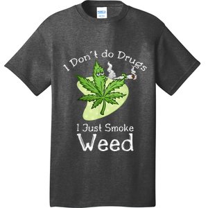 I Dont Do Drugs I Just Smoke Weed Funny Stoner 420 Day T-Shirt