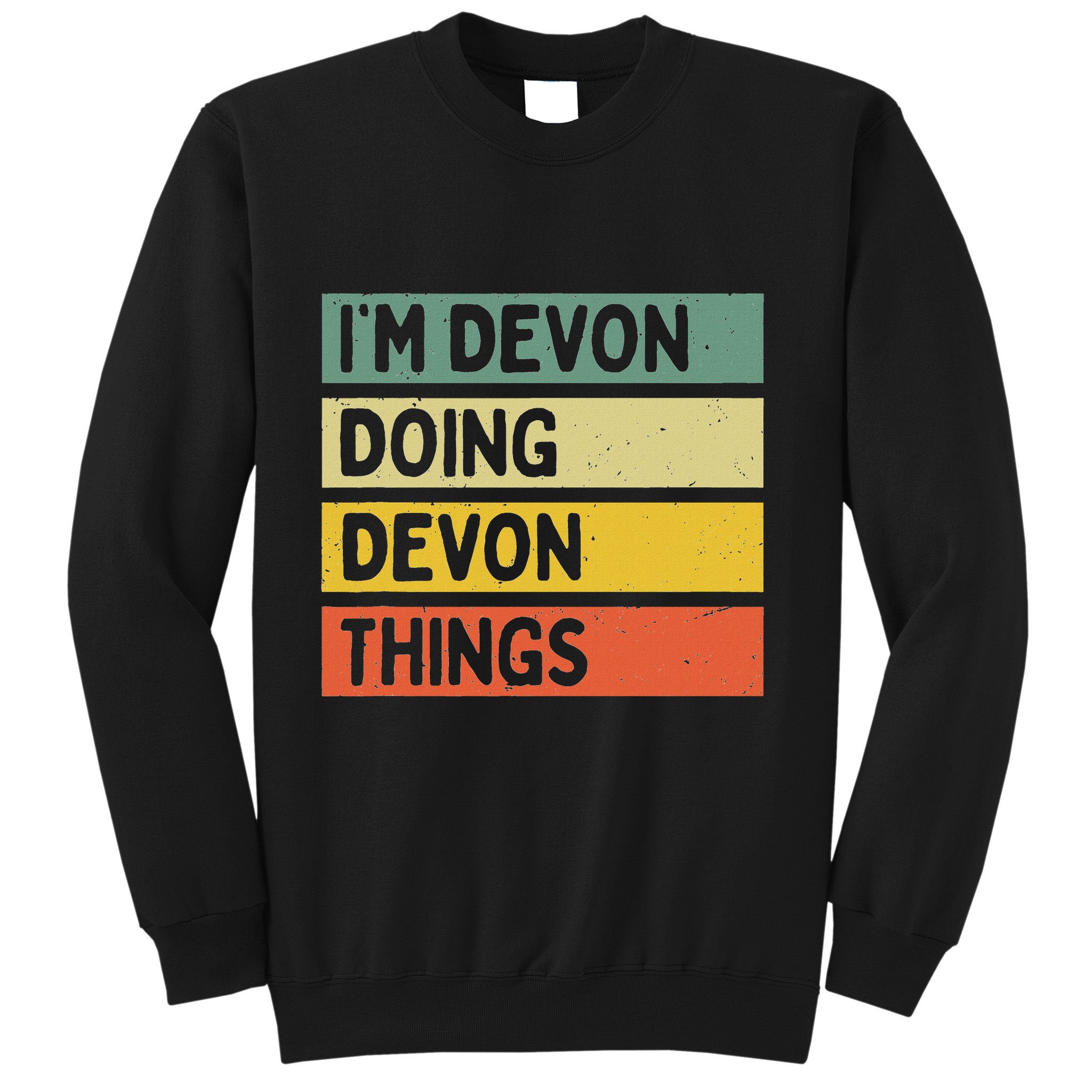 IM Devon Doing Devon Things Funny Personalized Quote Sweatshirt