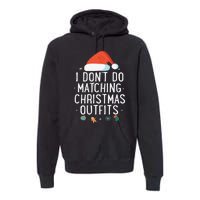 I Don't Do Matching Christmas Outfits But I Do Xmas Couples  Premium Hoodie