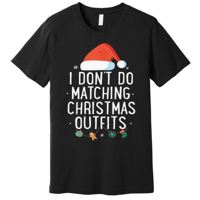 I Don't Do Matching Christmas Outfits But I Do Xmas Couples  Premium T-Shirt