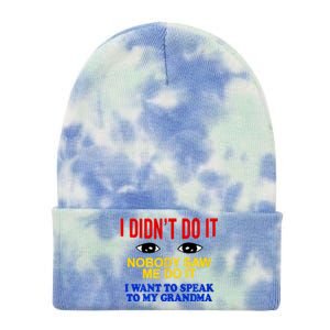 I Didn't Do It Nobody Saw Me I Want To Speak To My Grandma Tie Dye 12in Knit Beanie