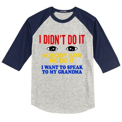 I Didn't Do It Nobody Saw Me I Want To Speak To My Grandma Kids Colorblock Raglan Jersey