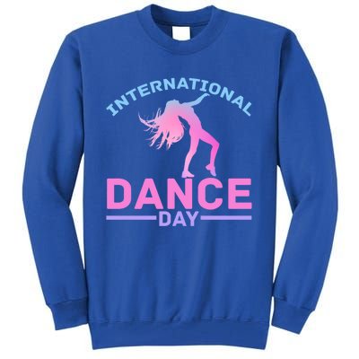 International Dance Day Expressive Dance Ballet Princess Gift Tall Sweatshirt