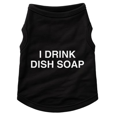 I Drink Dish Soap Funny Gen Z Brainrot Unhinged Novelty Meme Doggie Tank