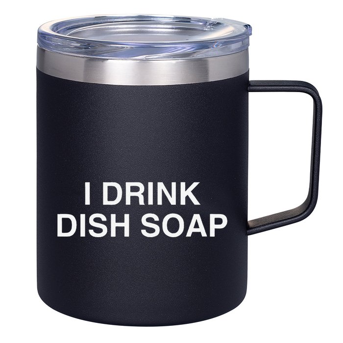 I Drink Dish Soap Funny Gen Z Brainrot Unhinged Novelty Meme 12oz Stainless Steel Coffee Mug