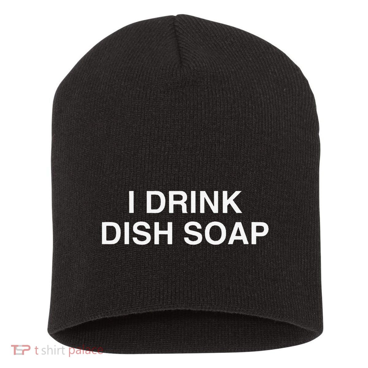 I Drink Dish Soap Funny Gen Z Brainrot Unhinged Novelty Meme Short Acrylic Beanie