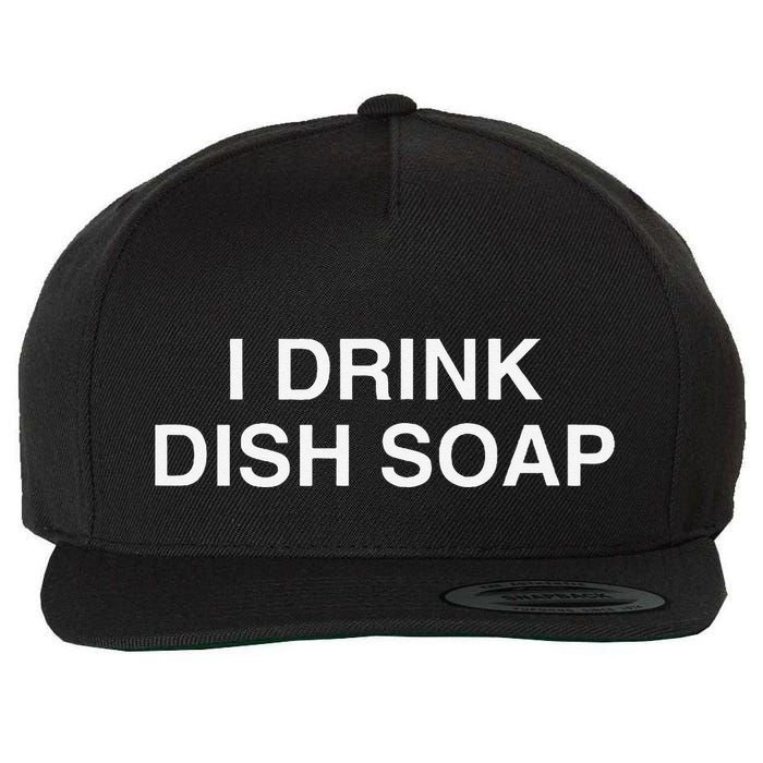 I Drink Dish Soap Funny Gen Z Brainrot Unhinged Novelty Meme Wool Snapback Cap