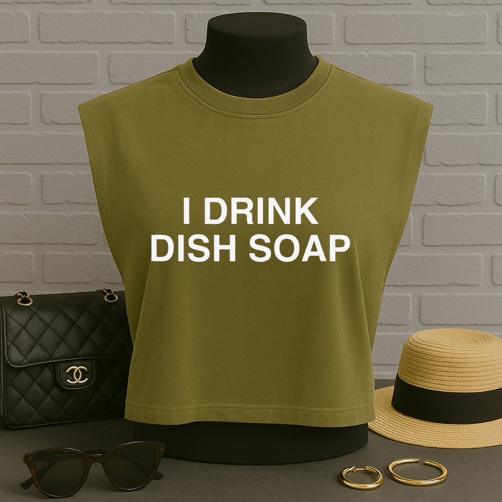 I Drink Dish Soap Funny Gen Z Brainrot Unhinged Novelty Meme Garment-Dyed Women's Muscle Tee