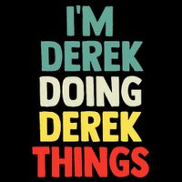 IM Derek Doing Derek Things Personalized Name Toddler Sweatshirt