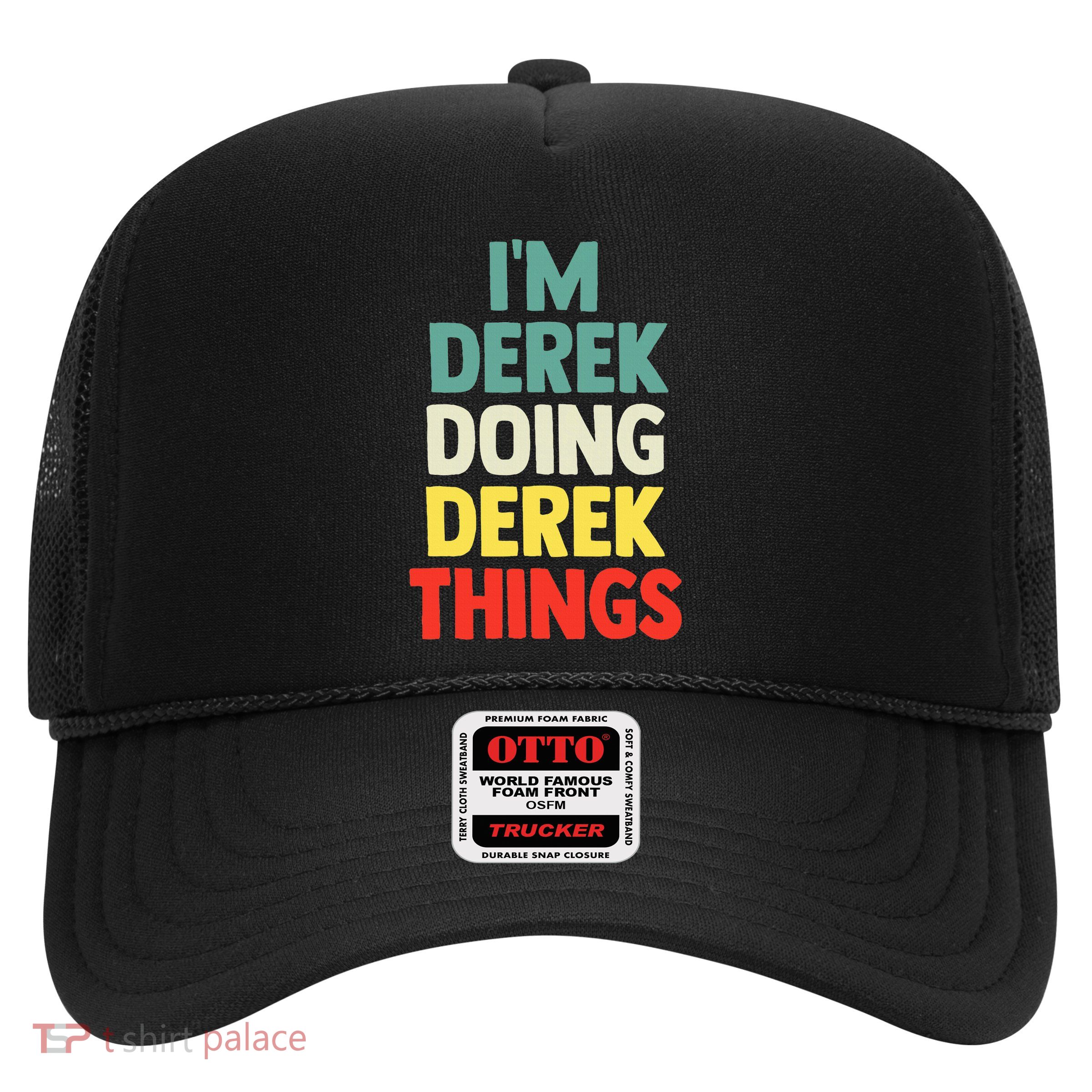 IM Derek Doing Derek Things Personalized Name Trucker Hat