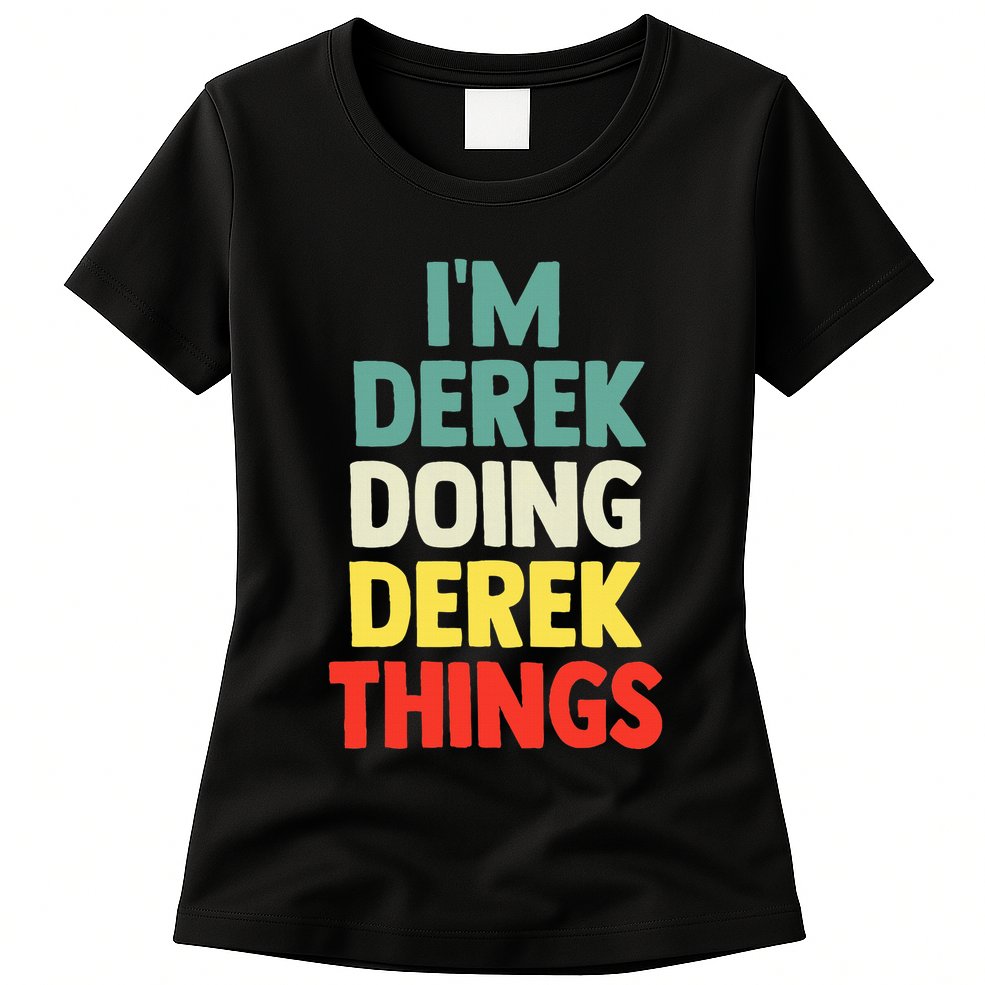 IM Derek Doing Derek Things Personalized Name Womens T-Shirt