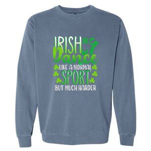 Irish Dance Dancing St Patrick's Day Shamrock Proudd Dancer Garment-Dyed Sweatshirt