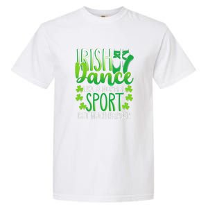 Irish Dance Dancing St Patrick's Day Shamrock Proudd Dancer Garment-Dyed Heavyweight T-Shirt