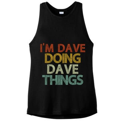 I'm Dave Doing Dave Things Funny First Name Dave Gift Idea Ladies PosiCharge Tri-Blend Wicking Tank