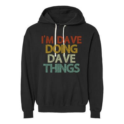 I'm Dave Doing Dave Things Funny First Name Dave Gift Idea Garment-Dyed Fleece Hoodie