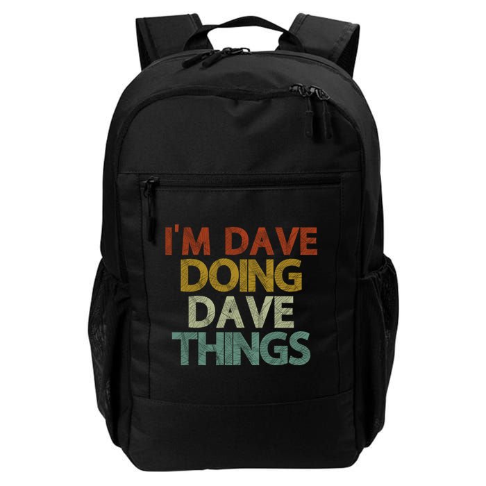 I'm Dave Doing Dave Things Funny First Name Dave Gift Idea Backpack