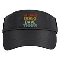 I'm Dave Doing Dave Things Funny First Name Dave Gift Idea Adult Drive Performance Visor