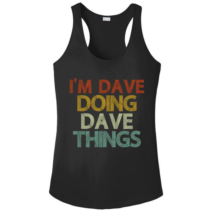 I'm Dave Doing Dave Things Funny First Name Dave Gift Idea Ladies PosiCharge Competitor Racerback Tank
