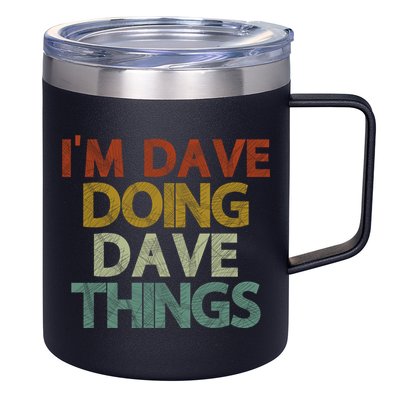 I'm Dave Doing Dave Things Funny First Name Dave Gift Idea 12oz Stainless Steel Coffee Mug