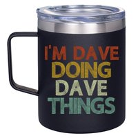 I'm Dave Doing Dave Things Funny First Name Dave Gift Idea 12oz Stainless Steel Coffee Mug