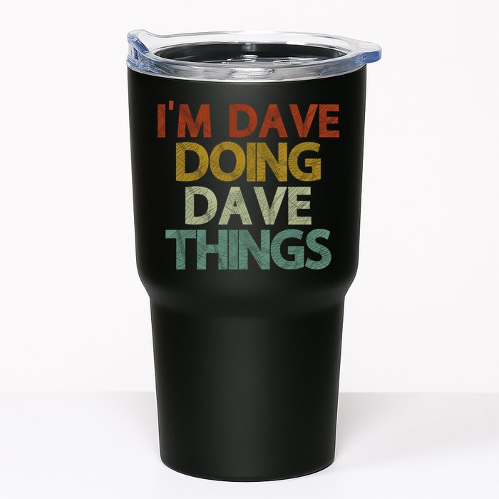I'm Dave Doing Dave Things Funny First Name Dave Gift Idea Tumbler