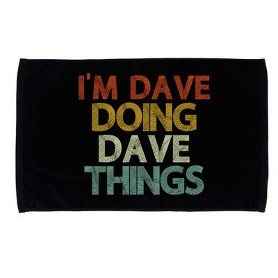 I'm Dave Doing Dave Things Funny First Name Dave Gift Idea Microfiber Hand Towel