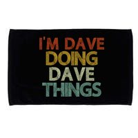 I'm Dave Doing Dave Things Funny First Name Dave Gift Idea Microfiber Hand Towel