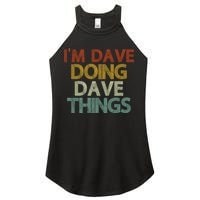 I'm Dave Doing Dave Things Funny First Name Dave Gift Idea Women's Perfect Tri Rocker Tank
