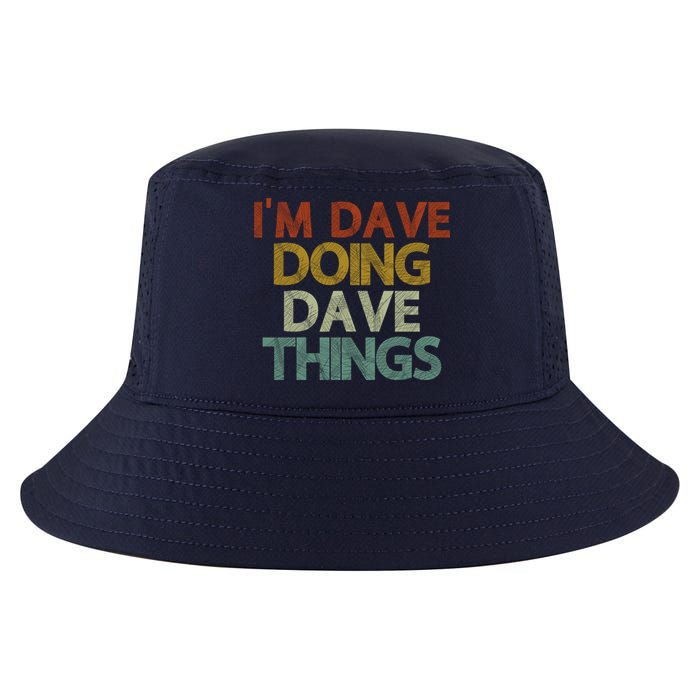 I'm Dave Doing Dave Things Funny First Name Dave Gift Idea Cool Comfort Performance Bucket Hat