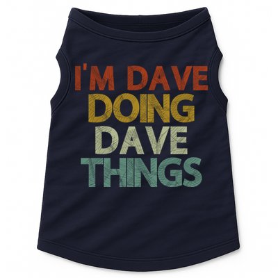 I'm Dave Doing Dave Things Funny First Name Dave Gift Idea Doggie Tank