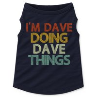I'm Dave Doing Dave Things Funny First Name Dave Gift Idea Doggie Tank