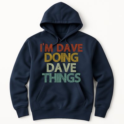 I'm Dave Doing Dave Things Funny First Name Dave Gift Idea Hoodie