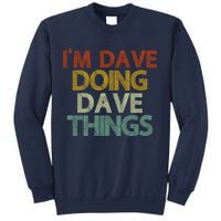 I'm Dave Doing Dave Things Funny First Name Dave Gift Idea Sweatshirt