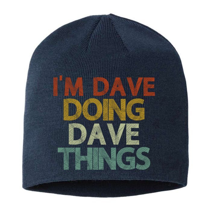 I'm Dave Doing Dave Things Funny First Name Dave Gift Idea Sustainable Beanie
