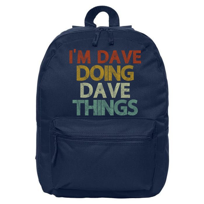 I'm Dave Doing Dave Things Funny First Name Dave Gift Idea 16 in Basic Backpack