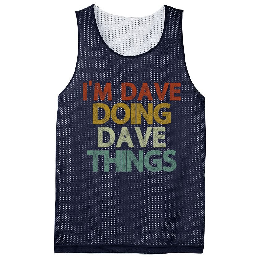 I'm Dave Doing Dave Things Funny First Name Dave Gift Idea Mesh Reversible Basketball Jersey Tank
