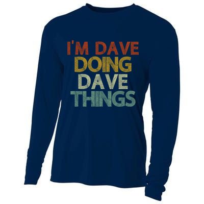 I'm Dave Doing Dave Things Funny First Name Dave Gift Idea Cooling Performance Long Sleeve Crew