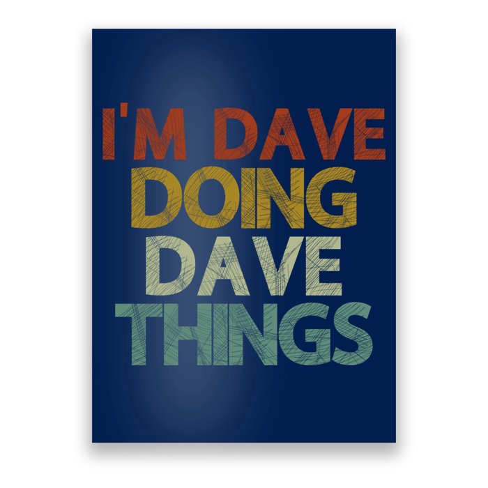 I'm Dave Doing Dave Things Funny First Name Dave Gift Idea Poster