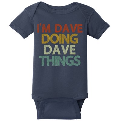I'm Dave Doing Dave Things Funny First Name Dave Gift Idea Baby Bodysuit