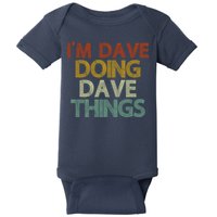 I'm Dave Doing Dave Things Funny First Name Dave Gift Idea Baby Bodysuit