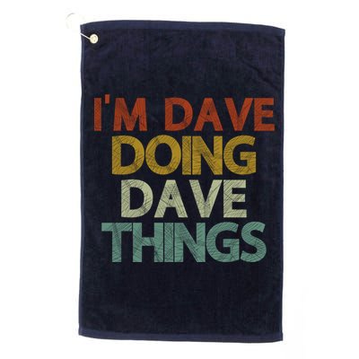 I'm Dave Doing Dave Things Funny First Name Dave Gift Idea Golf Towel